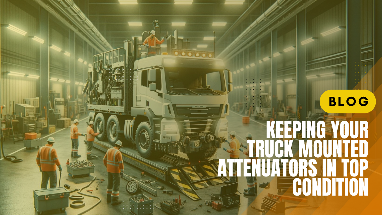 Read more about the article Keeping Your Truck Mounted Attenuators In Top Condition