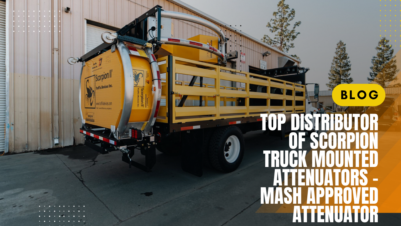 Read more about the article Top Distributor of Scorpion Truck Mounted Attenuators – MASH Approved Attenuator