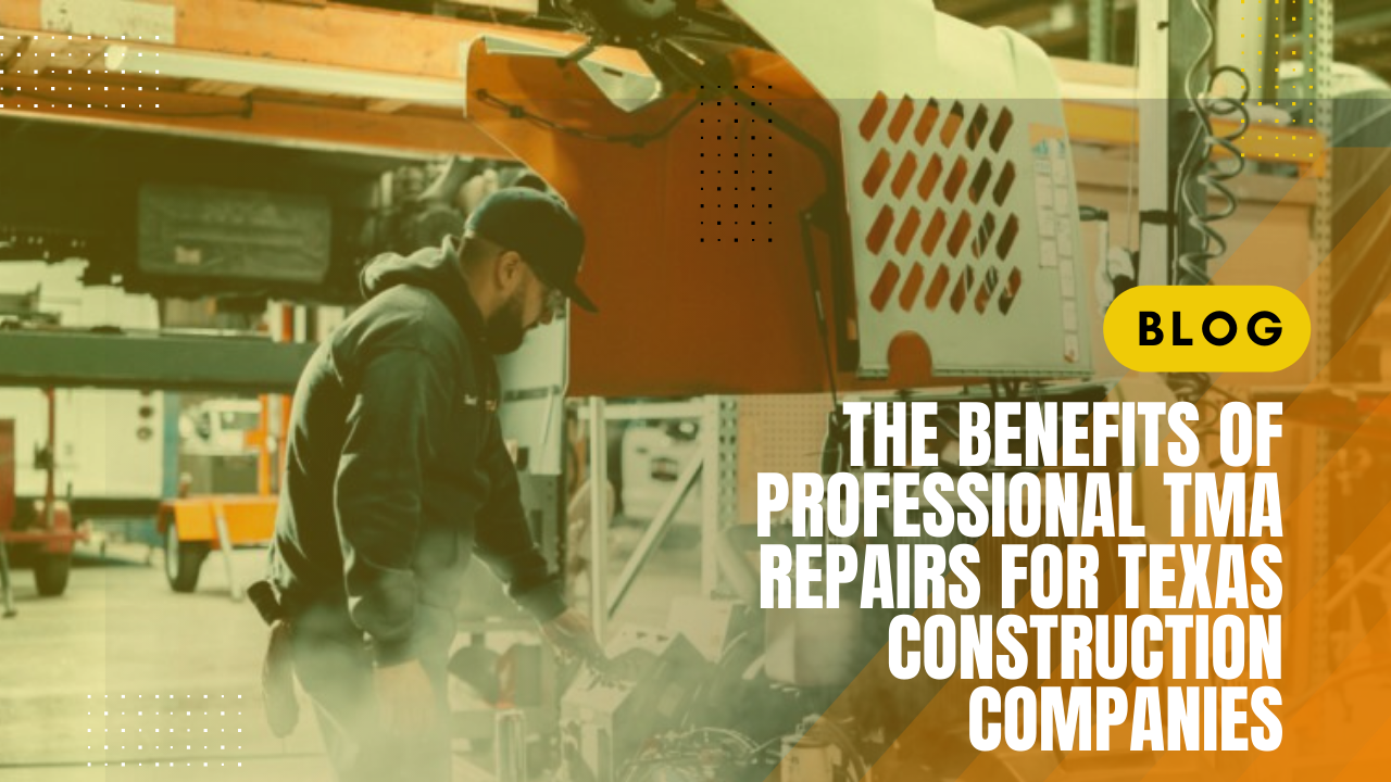 Read more about the article The Benefits of Professional TMA Repairs for Texas Construction Companies