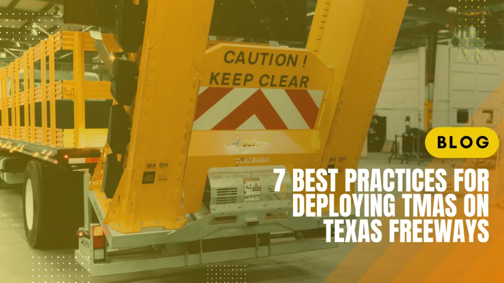 7 Best Practices for Deploying TMAs on Texas Freeways